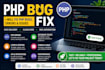 fix PHP bugs, errors, and issues in your web application
