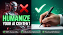 proofread edit and humanize your ai content