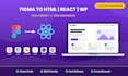 convert figma to HTML CSS js react next wp responsive