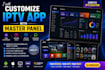 customize any iptv app for with master panel