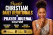write powerful  daily devotionals and prayer journal content