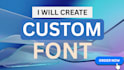 create custom font, typography, ttf otf typeface and logo font design