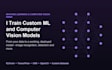 train a custom machine learning and computer vision model