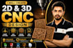 create 2d and 3d cnc designs