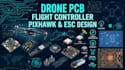 design pcb, flight controller, autopilot, esc drone and pixhawk circuits