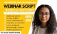 write webinar script, sales presentation, and funnel script that converts