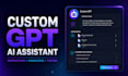 design a custom gpt ai assistant for your business