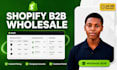 build shopify b2b wholesale store with custom pricing and workflow automation