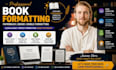 book formatting, paperback formatting, ebook formatting, kindle formatting,ebook
