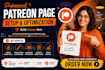 do a complete patreon page setup patreon profile optimization and management