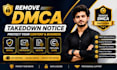 send dmca takedown notice to remove delete posts,fb,ig,website,tiktok,news,yt,