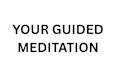 write your custom guided meditation