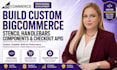 build custom bigcommerce stencil handlebars components and checkout apis