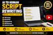 ai youtube script rewriting and humanization