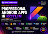 create custom android apps using kotlin and android studio