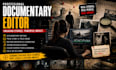 edit engaging youtube documentaries and true stories