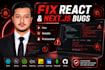 fix react, next js, node js and express bugs