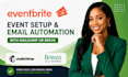 setup, promote event on eventbrite, integrate eventbrite with mailchimp or brevo