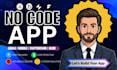 build bubble io no code app flutter adalo glide flutterflow mobile app developer