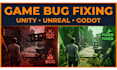 fix unity unreal engine and godot game bugs