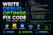 write, debug, optimise and fix your code