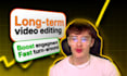 be your long term video editor