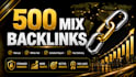 provide 500 mix backlinks package to boost your website ranking