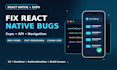 fix react native expo bugs, navigation, API, and build issues