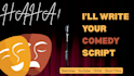 write a funny comedy script for your video, sketch, or short film