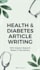 write SEO health articles and diabetes blog posts