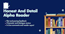 be your alpha reader and provide honest feedback