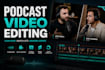 multicam, interviews, riverside and podcast video editing