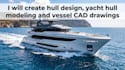create hull design, yacht hull modeling and vessel cad drawings