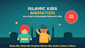 create animated islamic educational videos for kids