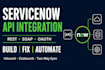 build and fix servicenow API integrations with rest and soap