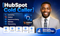 be your hubspot cold caller and b2b appointment setter