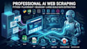 ai web scraping, data extraction, and python web scraping