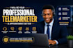 be your professional telemarketer and appointment setter