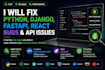 fix python django fastapi react bugs, apis and docker issues
