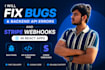 fix bugs, backend API errors, and stripe webhooks in react apps
