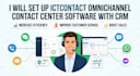set up ictcontact omnichannel contact center software with CRM