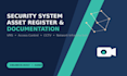 create professional security system asset register and documentation