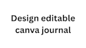 create canva planners, journals, printable templates