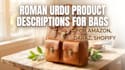 write roman  urdu product description and daraz amazon listing for bags
