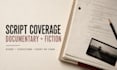 provide script coverage for your documentary or film