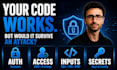 be your application security consultant and review your code and architecture