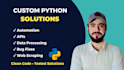 develop custom python scripts, automation, and applications