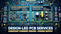 design led pcb, constant current driver , power supply