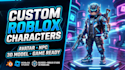 create custom roblox characters, avater, 3d model and game assetes