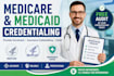 do complete medicare medicaid provider credentialing